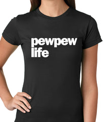 The Pew Pew Life Ladies T-shirt