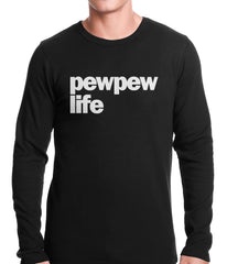 The Pew Pew Life Thermal Shirt