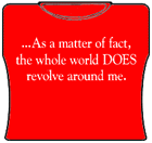 The World Revolves Around Me Girls T-Shirt