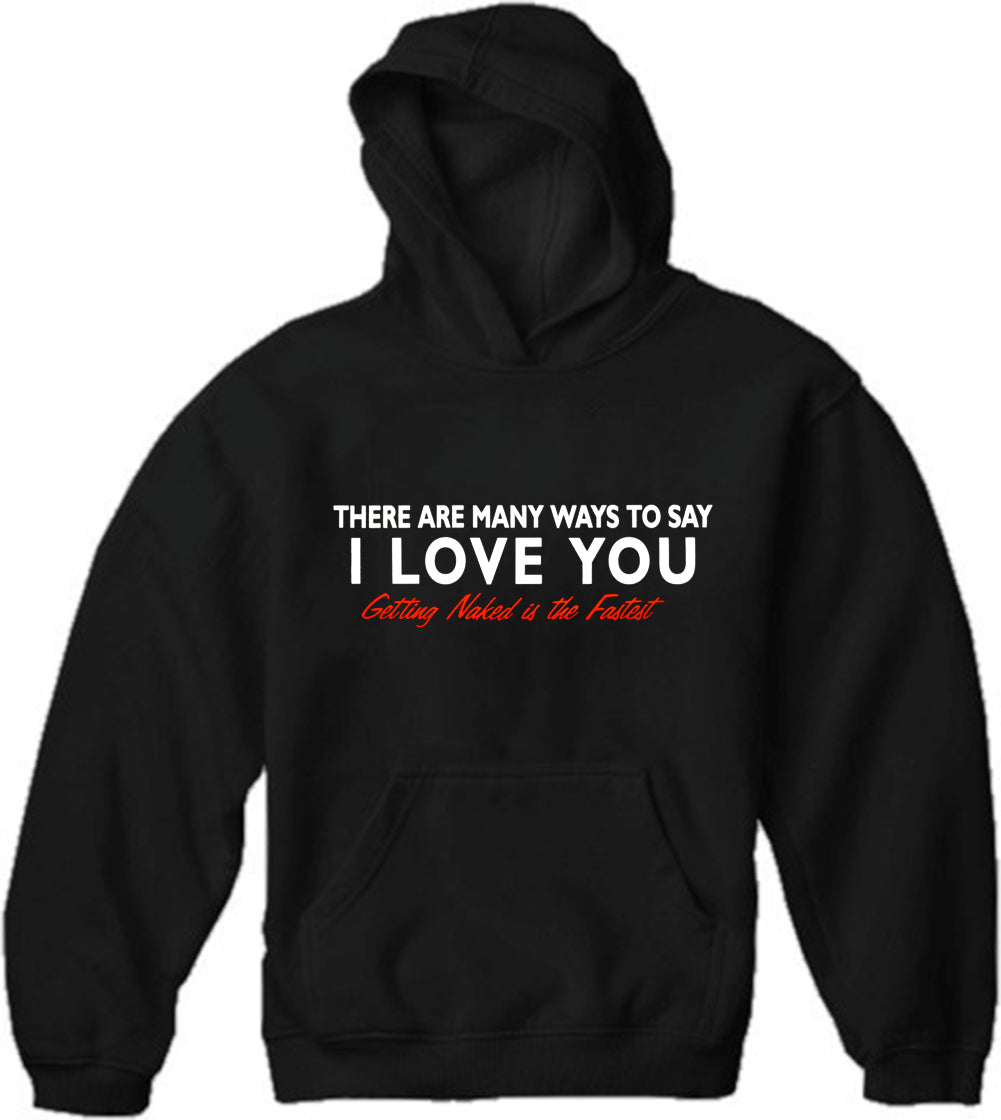 There Are Many Ways To Say I Love You Adult Hoodie