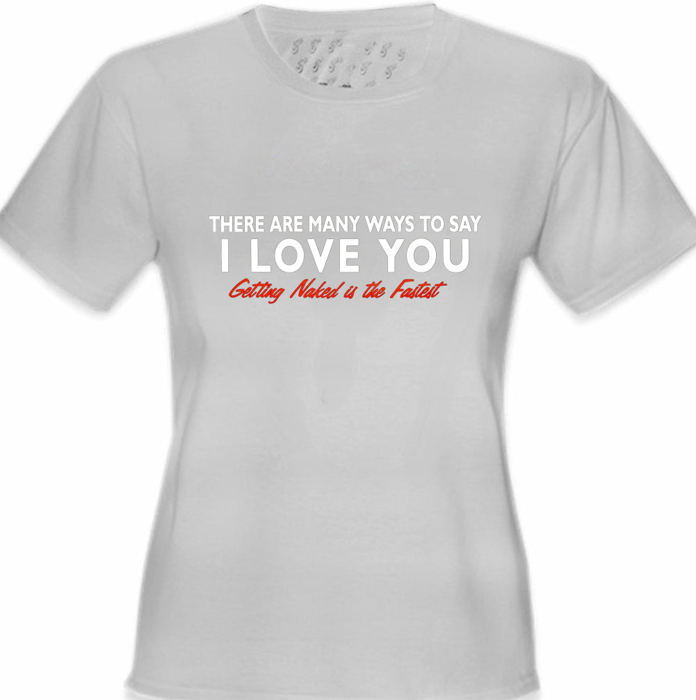 There Are Many Ways To Say I Love You Girl's T-Shirt