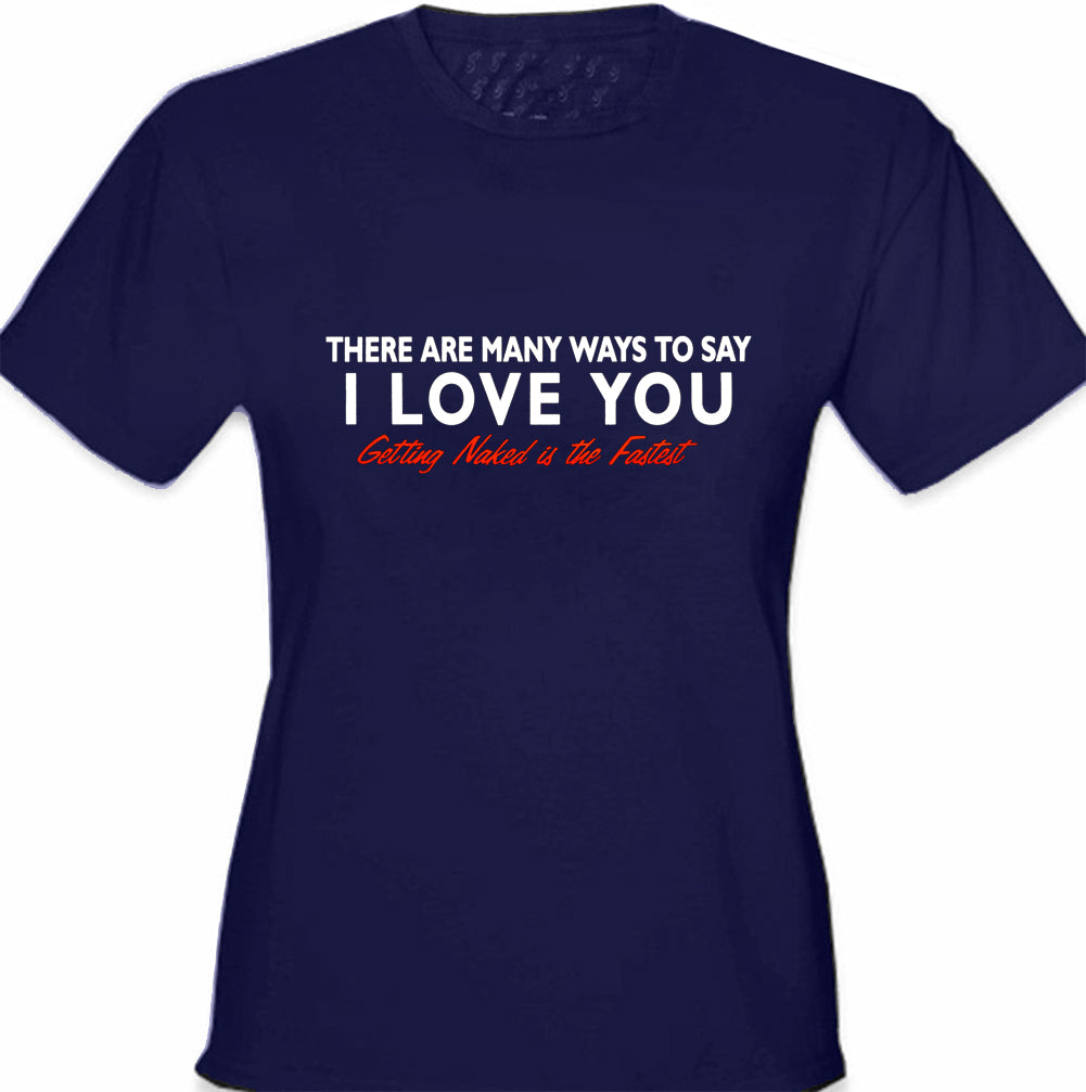 There Are Many Ways To Say I Love You Girl's T-Shirt