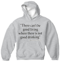 There Can't Be Good Living (Benjamin Franklin) Adult Hoodie