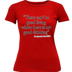 There Can't Be Good Living (Benjamin Franklin)  Girl's T-Shirt