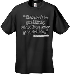 There Cant Be Good Living (Benjamin Franklin) Men's T-Shirt