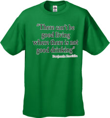 There Cant Be Good Living (Benjamin Franklin) Men's T-Shirt