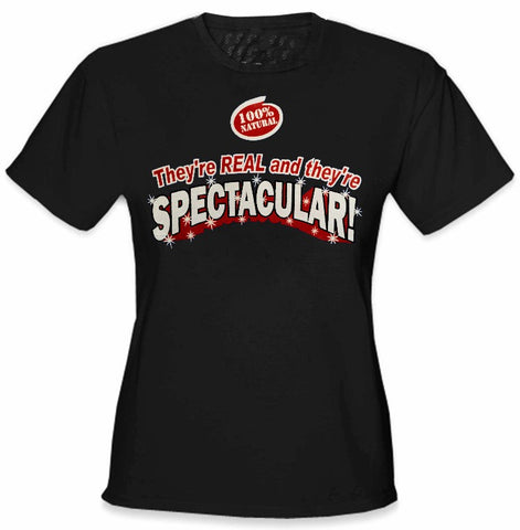 They're Real and They're Spectacular Girls T-Shirt