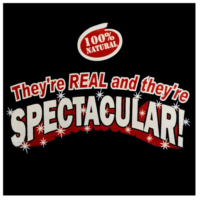 They're Real and They're Spectacular Girls T-Shirt