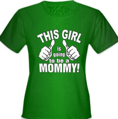 This Girl Is Going To Be A Mommy Girl's T-Shirt