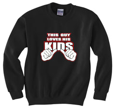 This Guy Loves His Kids Crew Neck Sweatshirt