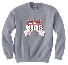 This Guy Loves His Kids Crew Neck Sweatshirt