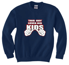 This Guy Loves His Kids Crew Neck Sweatshirt