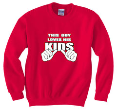This Guy Loves His Kids Crew Neck Sweatshirt