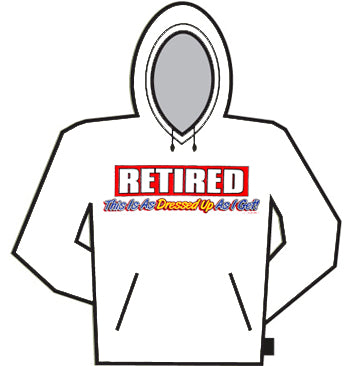 This Is As Dressed Up Hoodie –