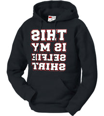 This Is My Selfie Shirt Adult Hoodie