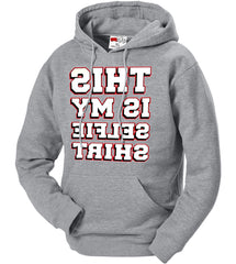 This Is My Selfie Shirt Adult Hoodie