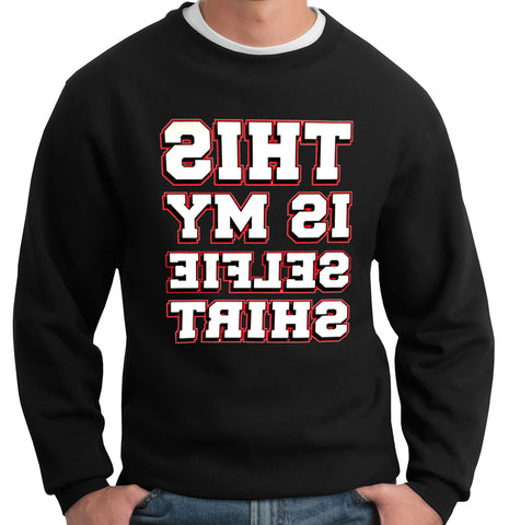 This Is My Selfie Shirt Crewneck Sweatshirt