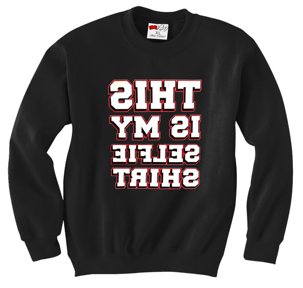 This Is My Selfie Shirt Crewneck Sweatshirt –