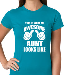 This Is What An Awesome Aunt Looks Like Ladies T-shirt