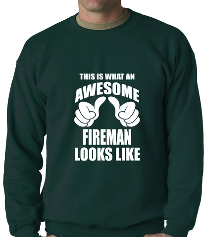 This Is What An Awesome Fireman Looks Like Adult Crewneck