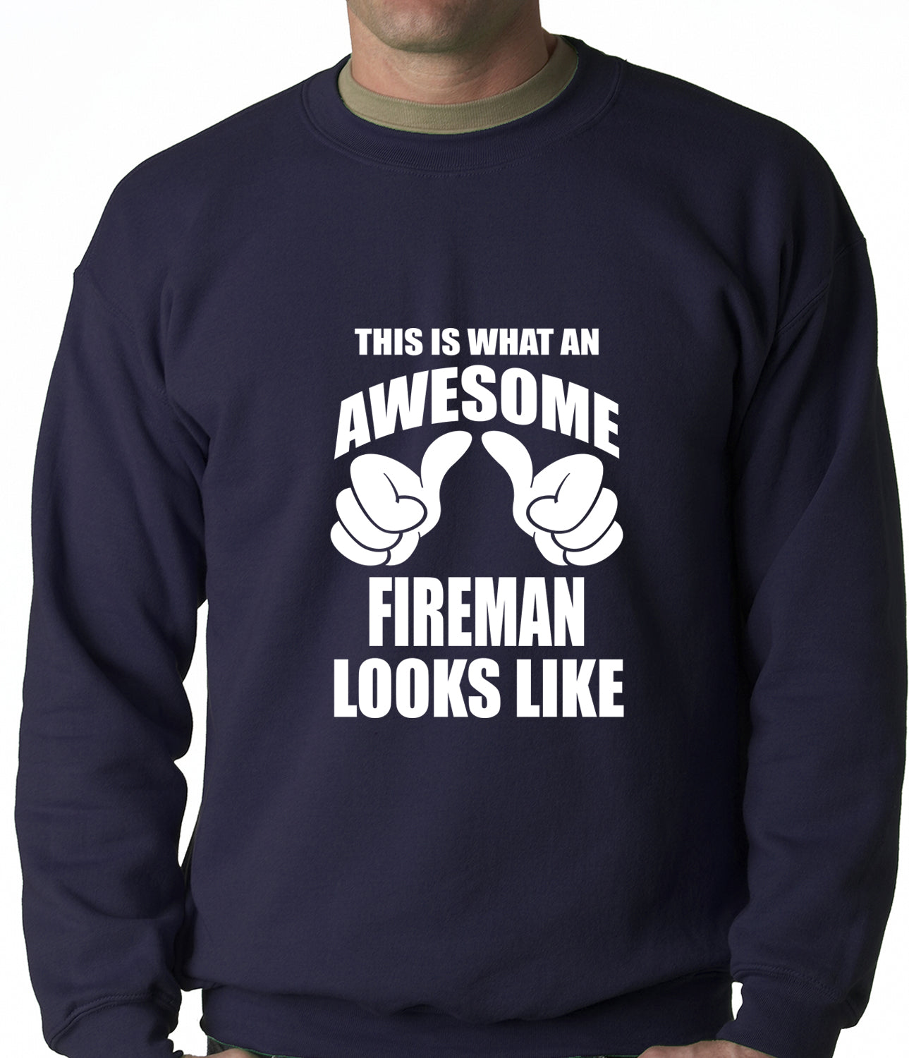 This Is What An Awesome Fireman Looks Like Adult Crewneck