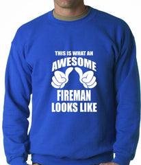 This Is What An Awesome Fireman Looks Like Adult Crewneck