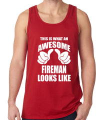This Is What An Awesome Fireman Looks Like Tank Top