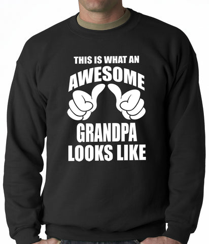 This Is What An Awesome Grandpa Looks Like Adult Crewneck