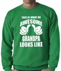 This Is What An Awesome Grandpa Looks Like Adult Crewneck