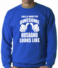 This Is What An Awesome Husband Looks Like Adult Crewneck