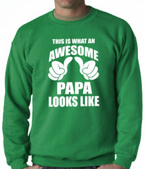 This Is What An Awesome Papa Looks Like Adult Crewneck