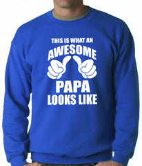 This Is What An Awesome Papa Looks Like Adult Crewneck
