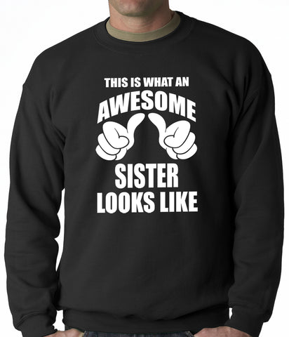 This Is What An Awesome Sister Looks Like Adult Crewneck