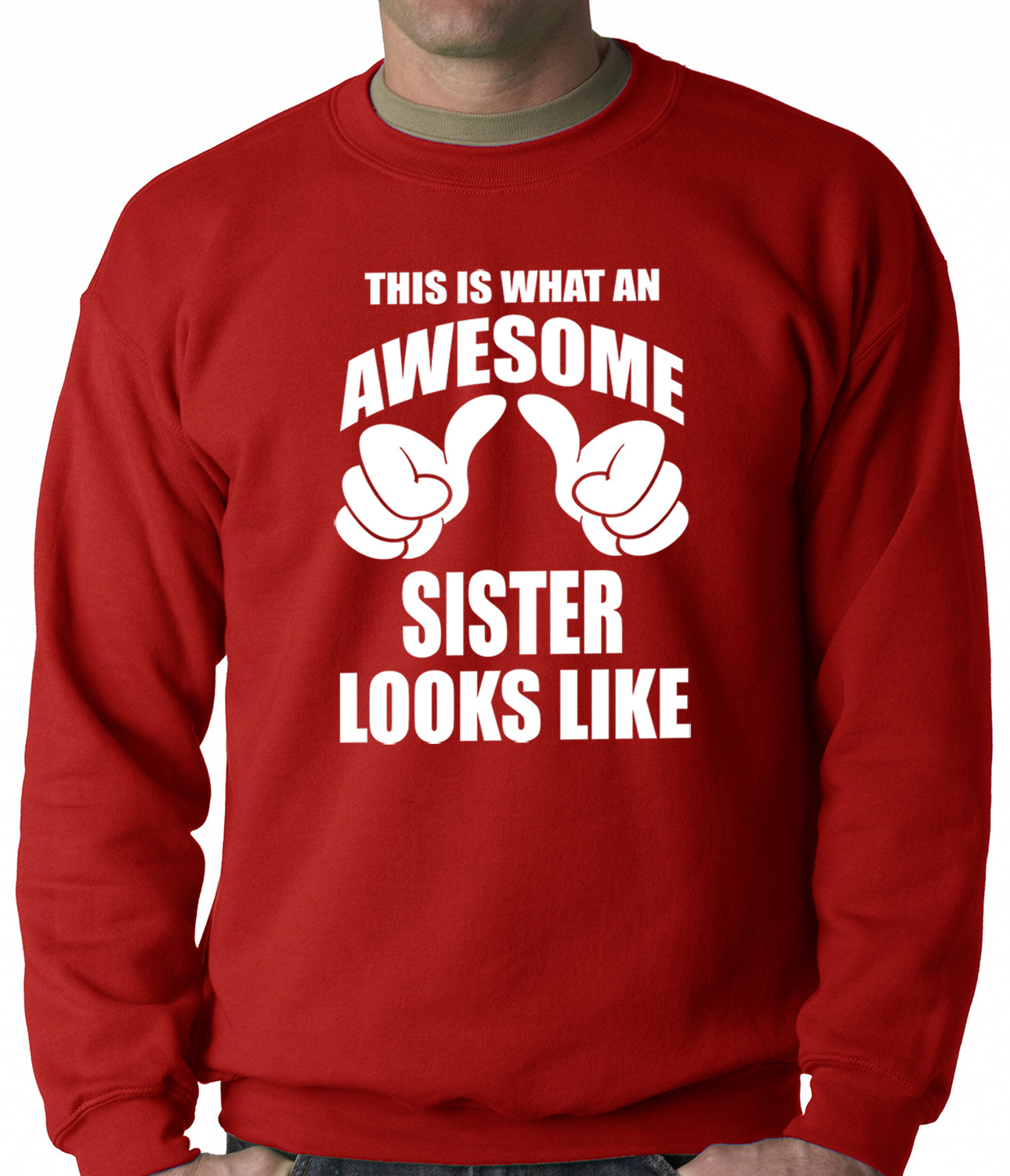 This Is What An Awesome Sister Looks Like Adult Crewneck