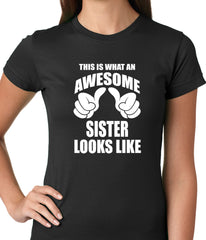This Is What An Awesome Sister Looks Like Ladies T-shirt