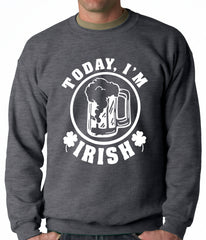 Today I'm Irish St. Patrick's Day Adult Crewneck