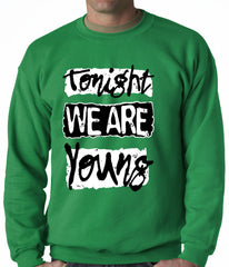 Tonight We Are Young Crewneck