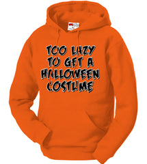 Too Lazy To Get a Halloween Costume Adult Hoodie