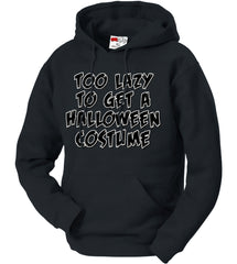Too Lazy To Get a Halloween Costume Adult Hoodie