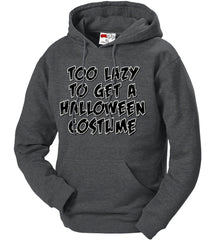 Too Lazy To Get a Halloween Costume Adult Hoodie