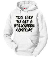 Too Lazy To Get a Halloween Costume Adult Hoodie
