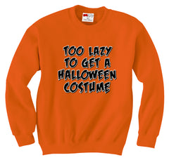 Too Lazy To Get a Halloween Costume Crew Neck Sweatshirt