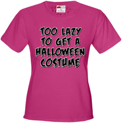 Halloween Costume t-shirt - Too Lazy To Get a Halloween Costume Girl's T-Shirt