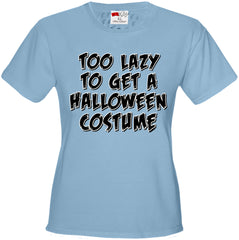 Halloween Costume t-shirt - Too Lazy To Get a Halloween Costume Girl's T-Shirt