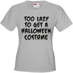 Halloween Costume t-shirt - Too Lazy To Get a Halloween Costume Girl's T-Shirt