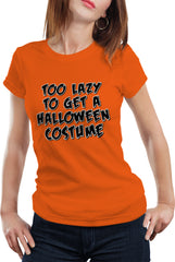 Halloween Costume t-shirt - Too Lazy To Get a Halloween Costume Girl's T-Shirt