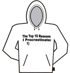 Top 10 Reason I Procrastinate Hoodie