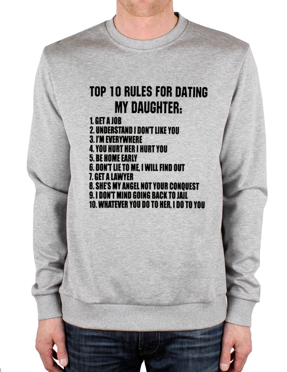 Top 10 Rules For Dating My Daughter Crew Neck Sweatshirt