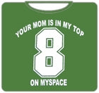 Top 8 On Myspace T-Shirt