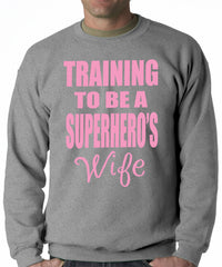 Training To Be A Superhero's Wife Crewneck Sweatshirt